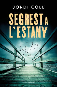 Title: Segrest a l'estany, Author: Jordi Coll