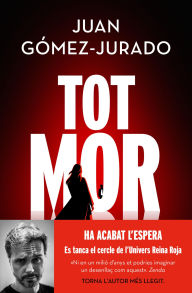 Title: Tot mor (Tot crema 3), Author: Juan Gómez-Jurado