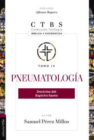 Title: Pneumatología: Doctrina del Espíritu Santo, Author: Samuel Pérez Millos