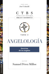Title: Angelología: Doctrina de los ángeles, Author: Samuel Pérez Millos
