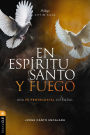En Espíritu Santo y fuego: Una fe pentecostal integral