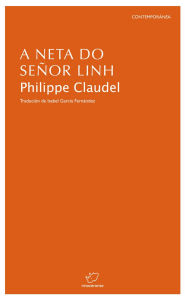 Title: A neta do señor Linh, Author: Philippe Claudel