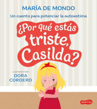 Title: ¿Por qué estás triste, Casilda? (Why are you sad, Casilda? - Spanish Edition), Author: Tania García