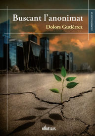 Title: Buscant l'anonimat, Author: Dolors Gutiérrez
