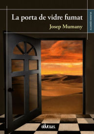Title: La porta de vidre fumat, Author: Josep Mumany