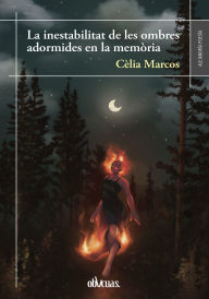 Title: La inestabilitat de les ombres adormides en la memòria, Author: Cèlia Marcos