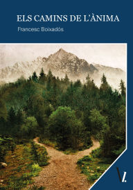 Title: Els camins de l'ànima, Author: Francesc Boixadós