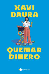 Title: Quemar dinero, Author: Xavi Daura