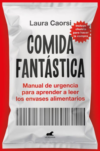 Comida fantástica: Manual de urgencia para aprender a leer los envases alimentarios