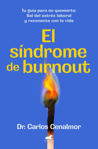 Title: El síndrome de burnout/ Burnout Syndrome, Author: Carlos Cenalmor