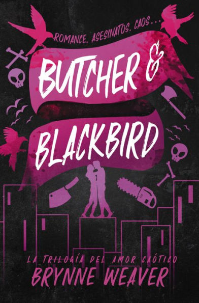 Butcher & Blackbird (Spanish Edition): La trilogía del amor caótico 1