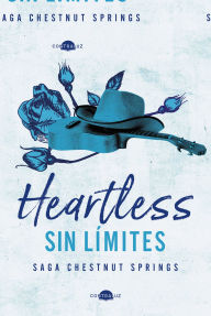 Title: Heartless: Sin límites: Chestnut Springs 2, Author: Elsie Silver