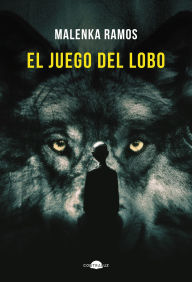 Title: El juego del lobo, Author: Malenka Ramos