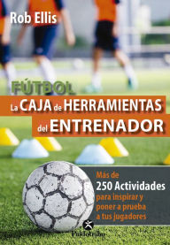 Title: Fútbol. La caja de herramientas del entrenador (Color), Author: Rob Ellis