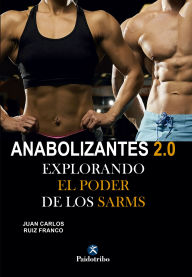 Title: Anabolizantes 2.0: Explorando el poder de los SARMs, Author: Juan Carlos Ruiz Franco