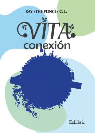 Title: Vita conexión, Author: Ray The Prince C. L.