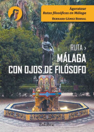 Title: Ruta Málaga con ojos de filósofo, Author: Bernard Gámez Bernal