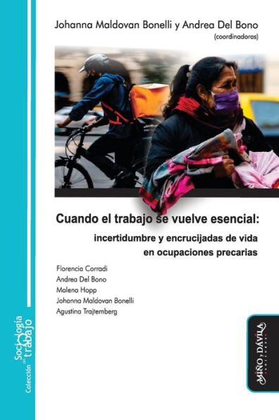 Cuando el trabajo se vuelve esencial: Incertidumbre y encrucijadas de vida en ocupaciones precarias