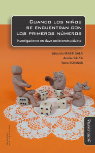 Title: Cuando los niños se encuentran con los primeros números: Investigaciones en clave socioconstructivista, Author: Eduardo Martí Sala