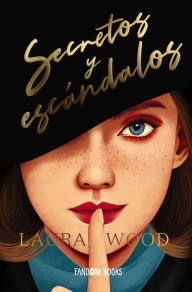 Title: Secretos y escándalos, Author: Laura Wood