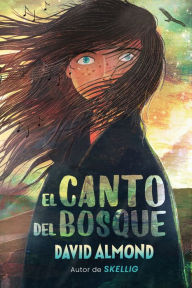 Title: El canto del bosque, Author: David Almond