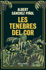 Title: Les tenebres del cor, Author: Albert Sánchez Piñol
