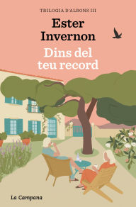Title: Dins del teu record (Trilogia d'Albons 3), Author: Ester Invernon Cirera