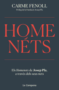 Title: HomeNéts: Els Homenots de Josep Pla, a través dels seus nets, Author: Carme Fenoll Clarabuch