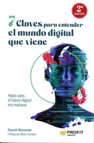Title: 7 claves para entender el mundo digital que viene, Author: David Boronat