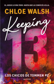 Title: Keeping 13 (Los chicos de Tommen 2), Author: Chloe Walsh