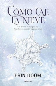 Title: Cómo cae la nieve, Author: Erin Doom