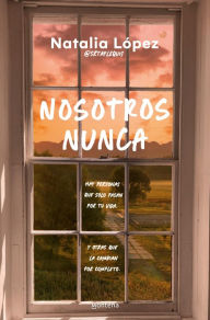Title: Nosotros nunca, Author: Natalia López (@srtaflequis)