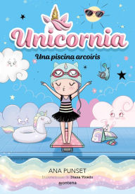 Title: Unicornia 9 - Una piscina arcoíris, Author: Ana Punset