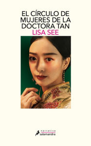 Title: El círculo de mujeres de la doctora Tan, Author: Lisa See