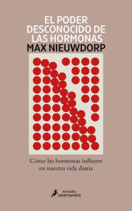 Title: El poder desconocido de las hormonas: Cómo las hormonas influyen en nuestra vida diaria, Author: Max Nieuwdorp