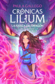 Title: La fuerza del dragón / The Dragon's Strength, Author: Paula Gallego