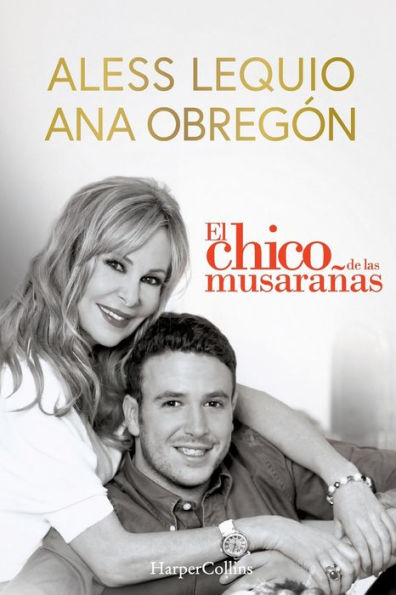 El chico de las musarañas (The Shrewmouse Boy - Spanish Edition): The most beautiful proof of love from a mother, a moving story that will overwhelm and on more than one occasion will awaken a complicit smile.