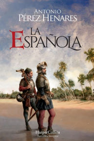 Title: La Española (The Hispaniola Island - Spanish Edition), Author: Antonio Pérez Henares