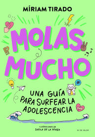 Read popular books online free no download Molas mucho: Una guía para surfear la adolescencia 9788419910851