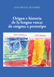 Title: Origen e historia de la lengua Vasca, Author: Juan Miguel