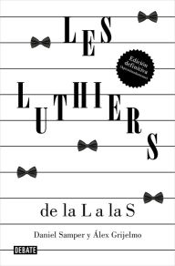 Title: Les Luthiers: de la L a las S Edicion Ampliada 2023 / Les Luthiers Expanded Edit ion 2023, Author: Daniel Samper Pizano