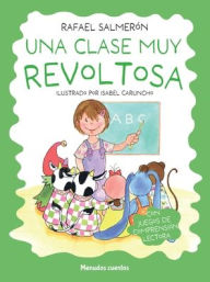 Title: Una clase muy revoltosa, Author: Rafael Salmerón López