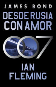 Title: Desde Rusia con amor (James Bond 007 Libro 5), Author: Ian Fleming
