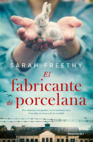 Title: El fabricante de porcelana, Author: Sarah Freethy