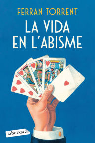 Title: La vida en l'abisme, Author: Ferran Torrent