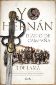 Title: Yo, Hernán, Author: Juan José De Lama Rodríguez
