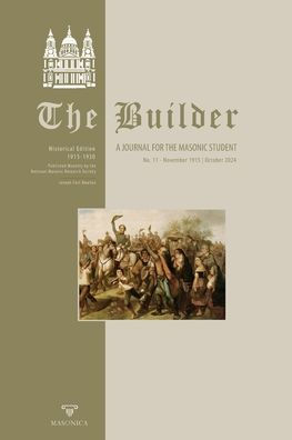 The Builder No. 11: A Journal For The Masonic Student