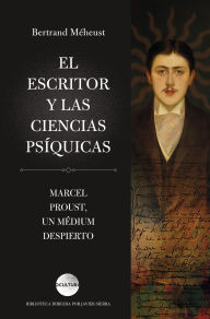 Title: El escritor y las ciencias psíquicas, Author: Bertrand Méheust