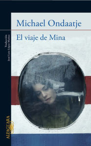 Title: El viaje de Mina, Author: Michael Ondaatje