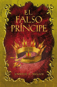 Title: El falso príncipe (The False Prince), Author: Jennifer A. Nielsen